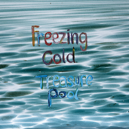 Freezing Cold - Treasure Pool | - ALT/INDIE *NEW*