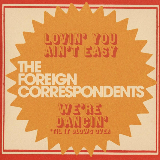 Foreign Correspondents, The - Lovin' You Ain't Easy (MYSTERY COLOR VINYL) | - ALT/INDIE *NEW*