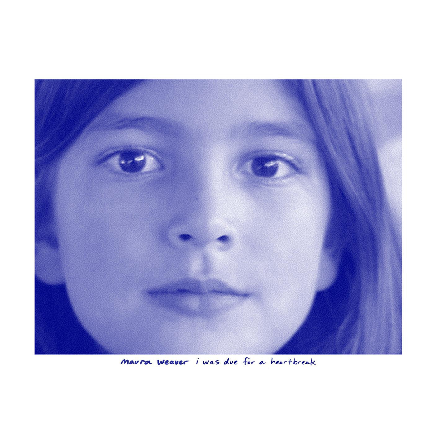 Weaver, Maura - I Was Due For A Heartbreak (BLUE POWDER VINYL) | - ALT/INDIE *NEW*