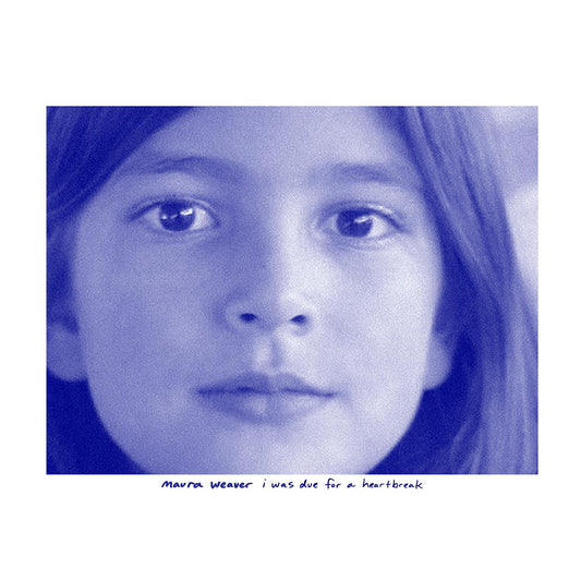 Weaver, Maura - I Was Due For A Heartbreak (BLUE POWDER VINYL) | - ALT/INDIE *NEW*