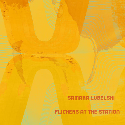 Lubelski, Samara - Flickers At The Station | - ALT/INDIE *NEW*