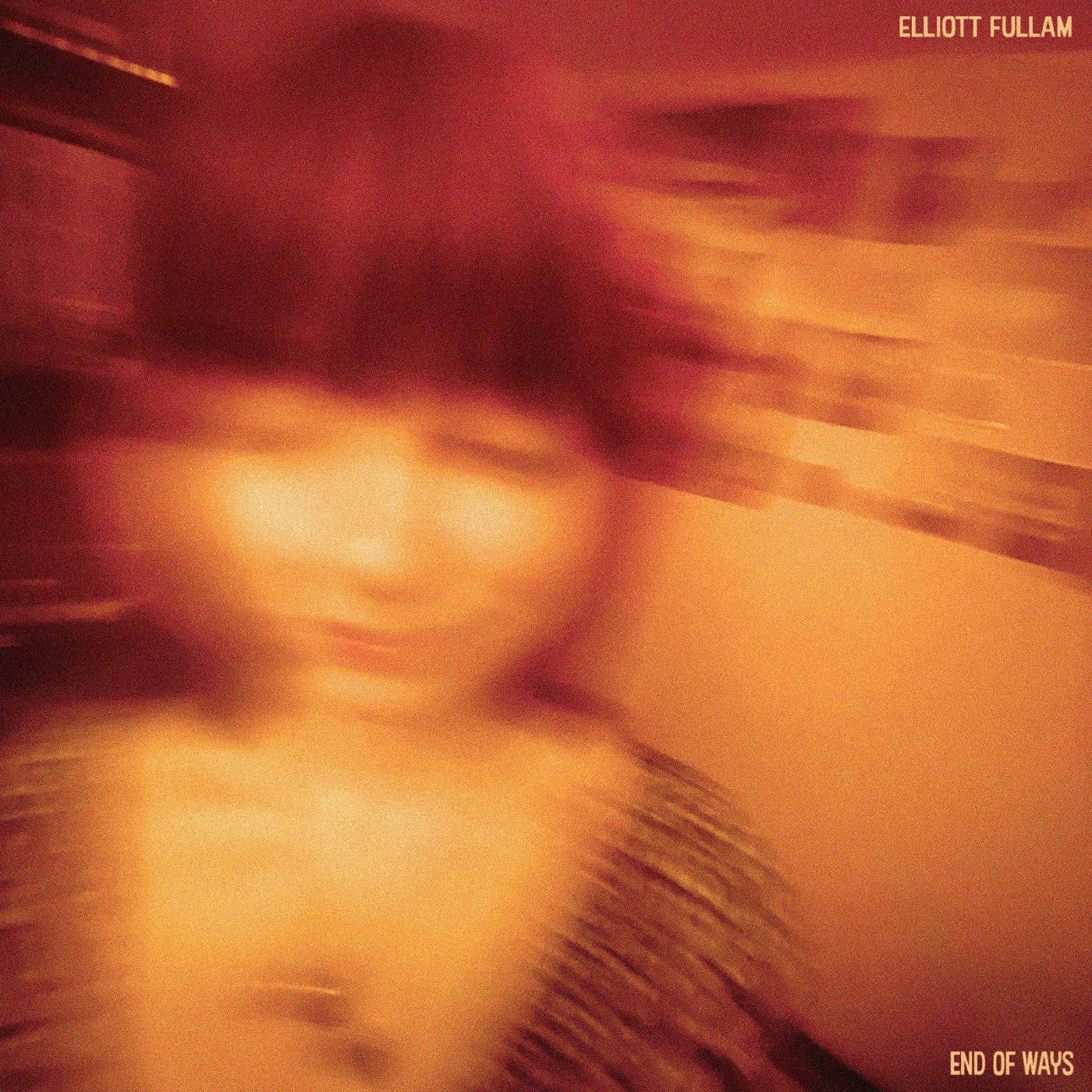 Fullam, Elliott - End of Ways (OPAQUE ORANGE VINYL) | - ALT/INDIE *NEW*