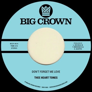 Thee Heart Tones - (PRESALE 8/21/26) Don't Forget Me Love b/w Sing Your Song (VINYL 7" BIG CROWN BCR211LP 2026) | Mint (M) Mint (M) - ALT/INDIE *NEW*