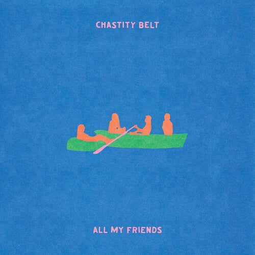 Chastity Belt - (PRESALE 11/6/26) All My Friends (CD) | NEW - ALT/INDIE *NEW*