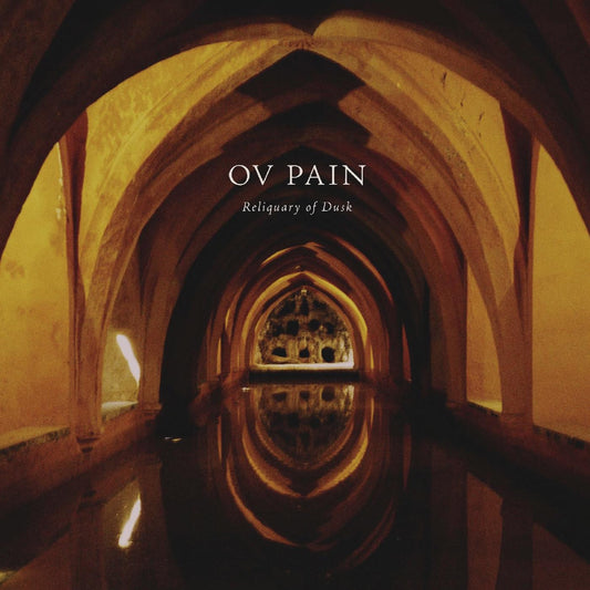 Ov Pain - Reliquary of Dusk | - ALT/INDIE *NEW*