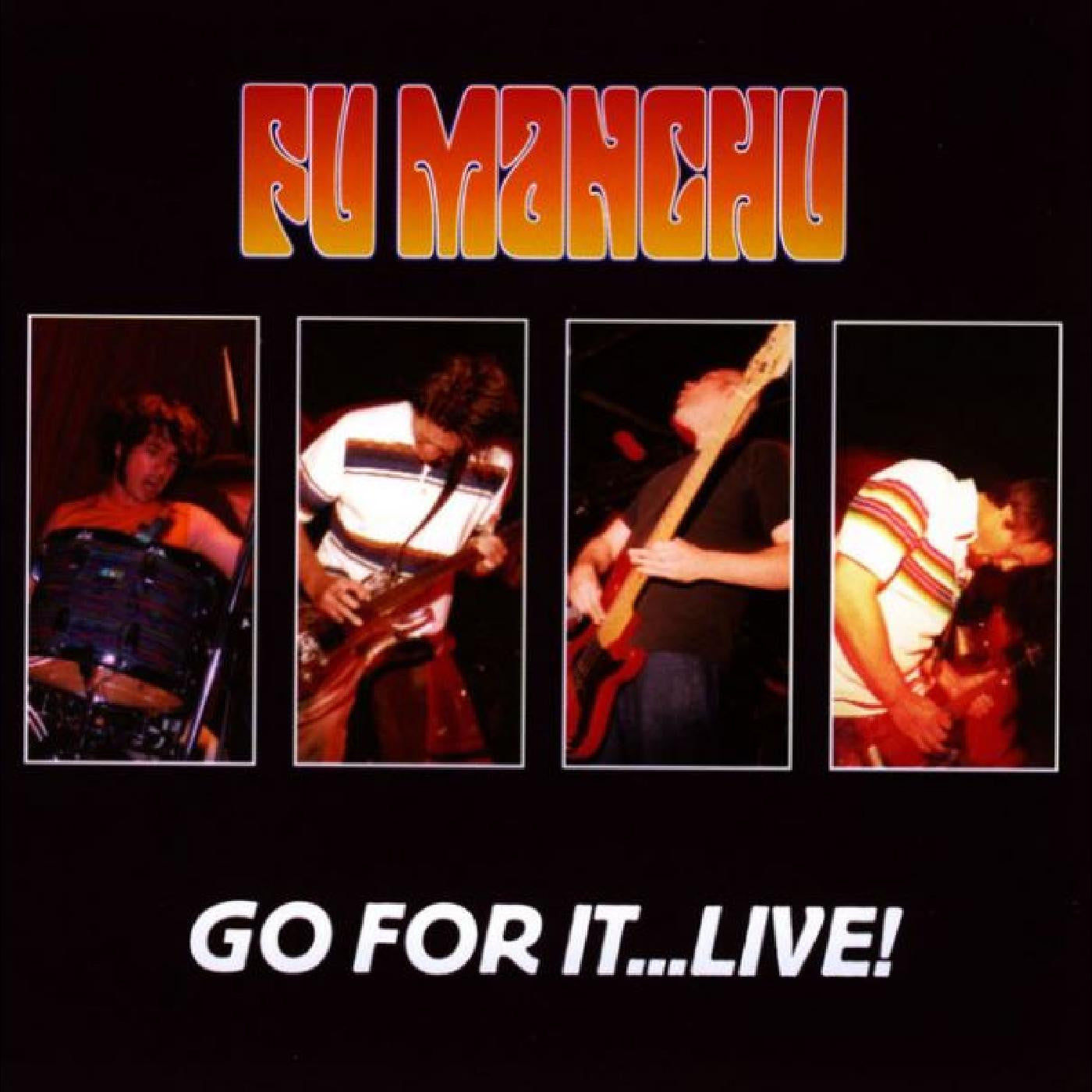 Fu Manchu - Go For It…Live! (CD) | - ALT/INDIE *NEW*
