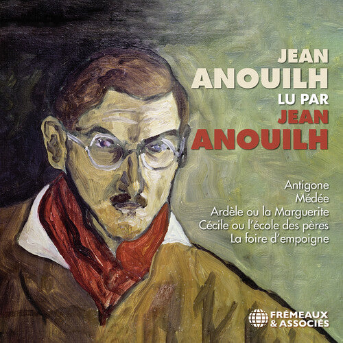Jean Anouilh - (PRESALE 11/20/26) Jean Anouilh lu par Jean Anouilh - Antigone; Medee; Ardele ou la marguerite; Cecile ou l’eecole des peres • La Foire d’empoigne (5xCD) | NEW - ALT/INDIE *NEW*