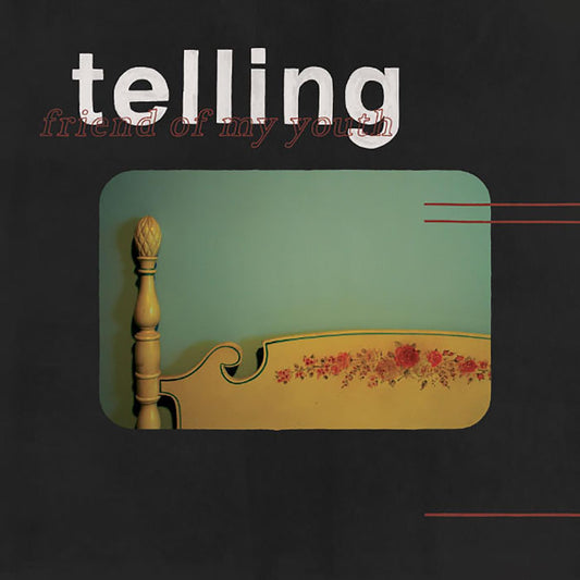 Friend Of My Youth - Telling (Vinyl) | Mint (M) Mint (M) - ALT/INDIE *NEW*