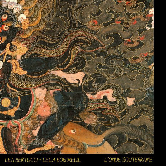 Lea Bertucci & Leila Bordreuil - L'Onde Souterraine (CD) | Mint Mint - ALT/INDIE *NEW*