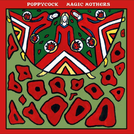 Poppycock - Magic Mothers | - ALT/INDIE *NEW*