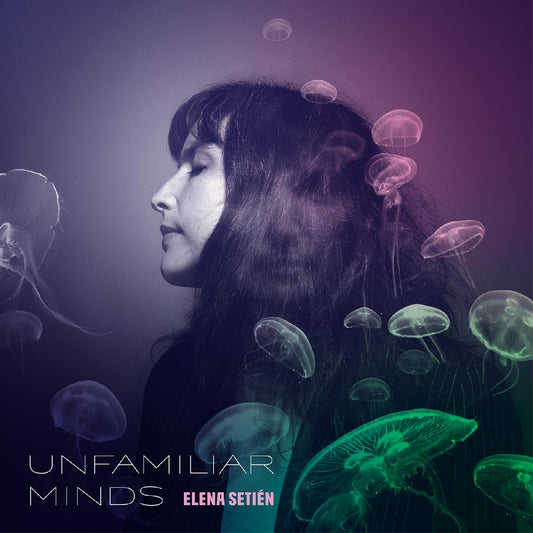 Setien, Elena - Unfamiliar Minds (CD) | - ALT/INDIE *NEW*