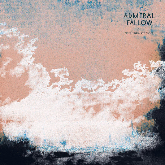 Admiral Fallow - The Idea Of You (CD) | - ALT/INDIE *NEW*