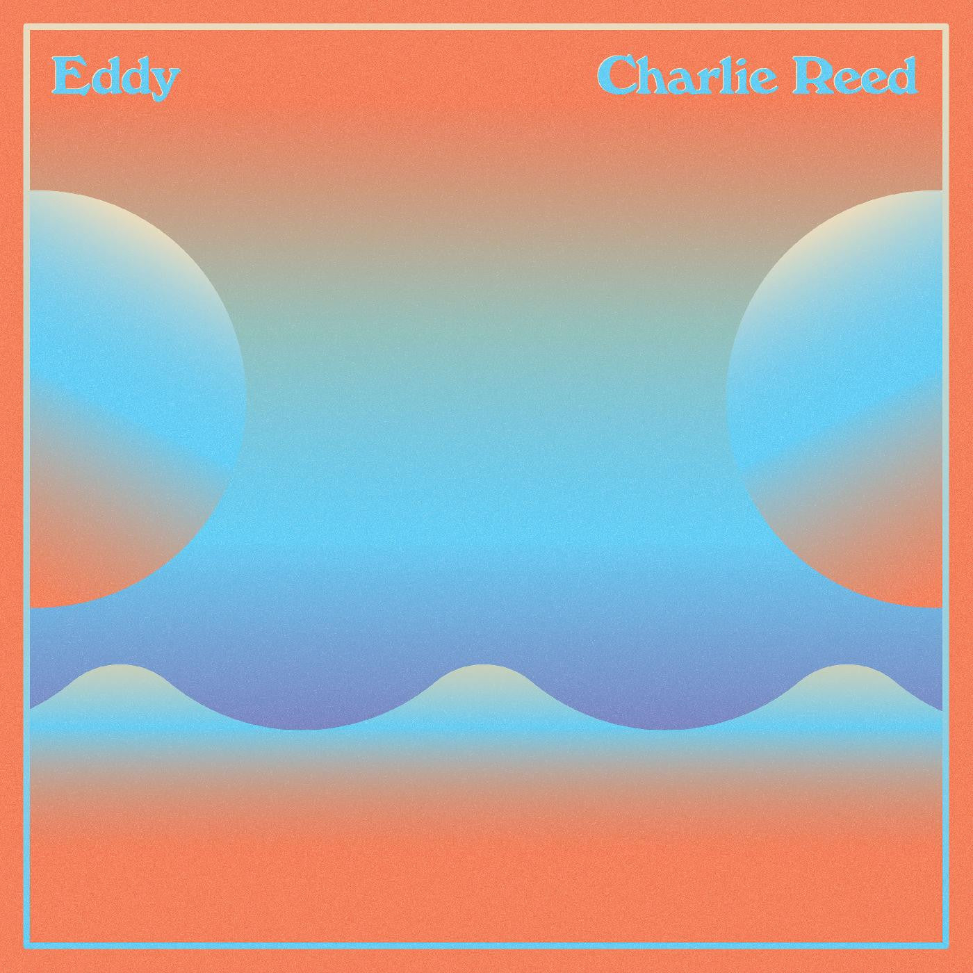 Reed, Charlie - Eddy (Vinyl) | - ALT/INDIE *NEW*
