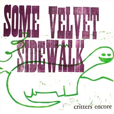 Some Velvet Sidewalk - (PRESALE 7/17/26) Critters Encore (VINYL) | - ALT/INDIE *NEW*