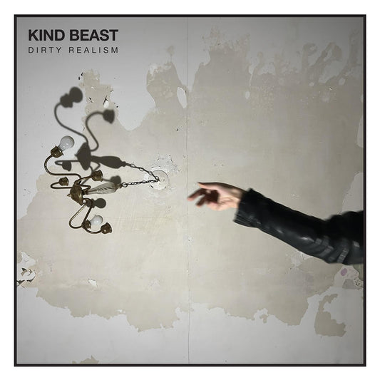 Kind Beast - Dirty Realism | - ALT/INDIE *NEW*