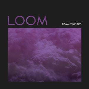 Frameworks - Loom (CD) | Mint Mint - ALT/INDIE *NEW*