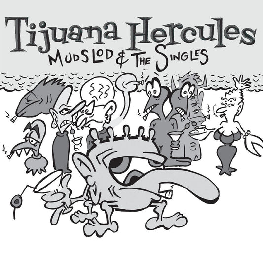 Tijuana Hercules - Mudslod and the Singles (CD) | Mint Mint - ALT/INDIE *NEW*