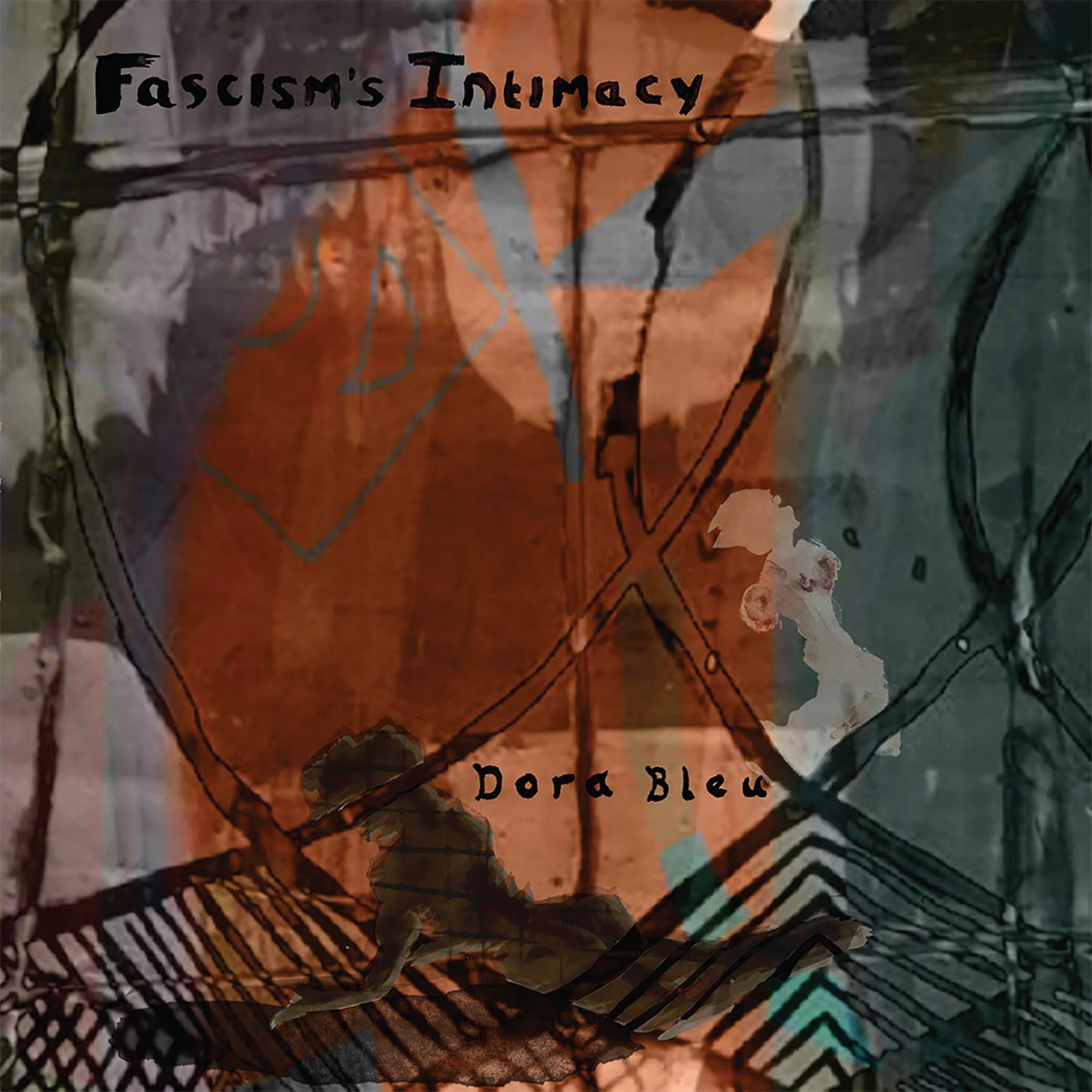 Dora Bleu - Fascism's Intimacy (Vinyl) | Mint (M) Mint (M) - ALT/INDIE *NEW*