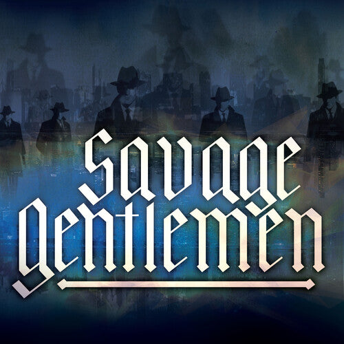 Savage Gentlemen - (PRESALE 5/22/26) Savage Gentlemen (VINYL) | Mint (M) Mint (M) - ALT/INDIE *NEW*