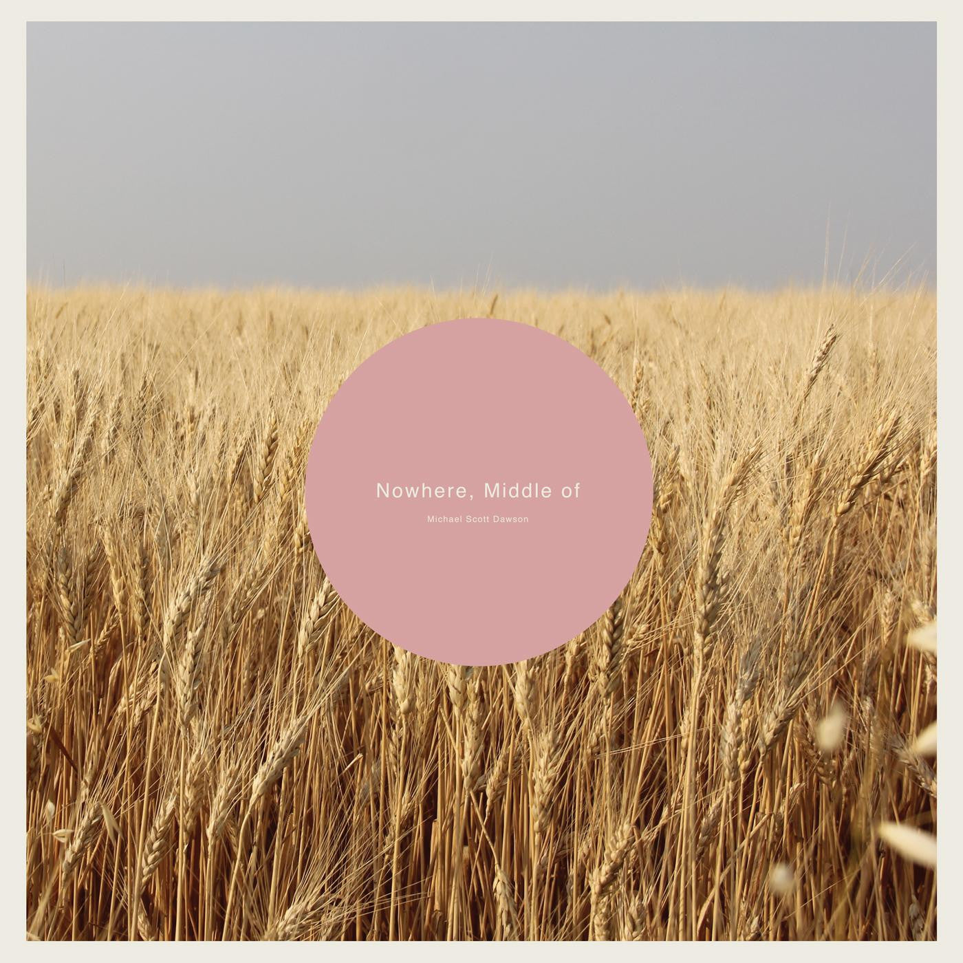 Dawson, Michael Scott - Nowhere, Middle of (CLEAR VINYL) (Vinyl) | - ALT/INDIE *NEW*
