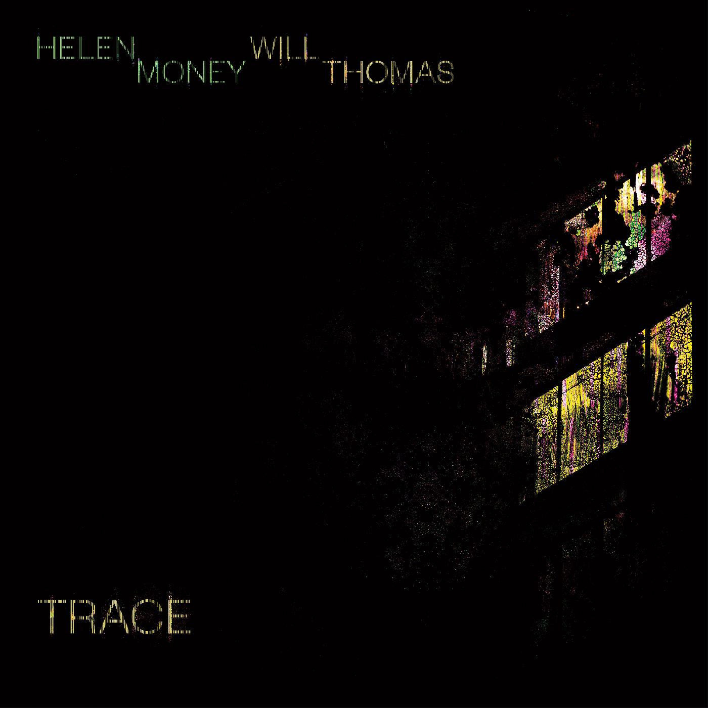 Helen Money and Will Thomas - Trace (CD) | - ALT/INDIE *NEW*