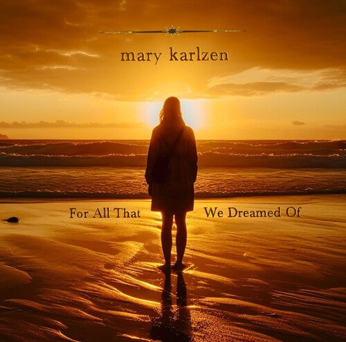 Mary Karlzen - (PRESALE 6/19/26) For All That We Dreamed Of (CD) | Mint (M) Mint (M) - ALT/INDIE *NEW*