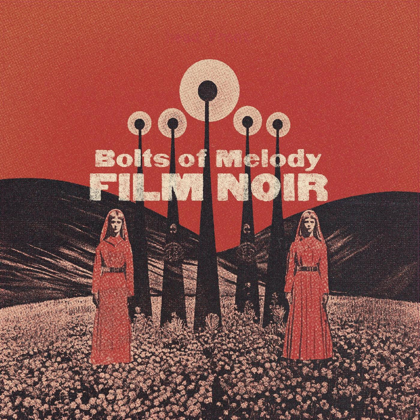 Bolts of Melody - Film Noir (CD) | - ALT/INDIE *NEW*