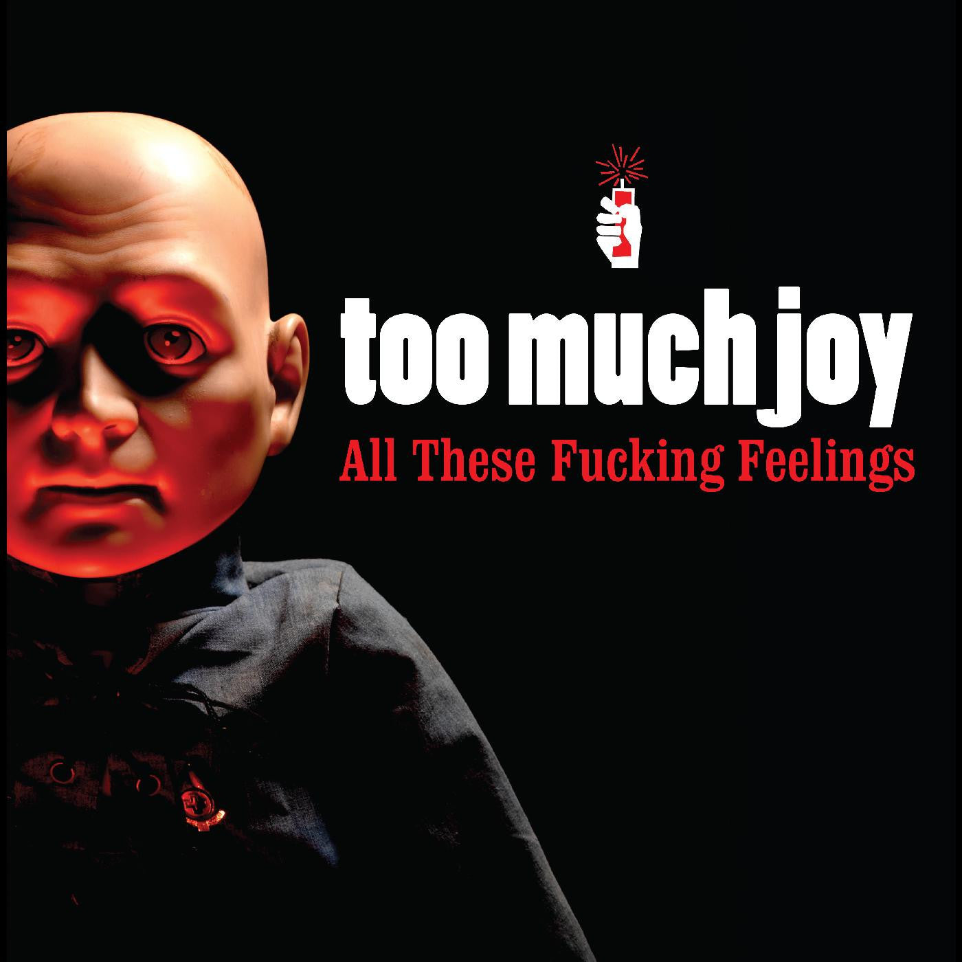 Too Much Joy - All These Fucking Feelings (CD) | - ALT/INDIE *NEW*