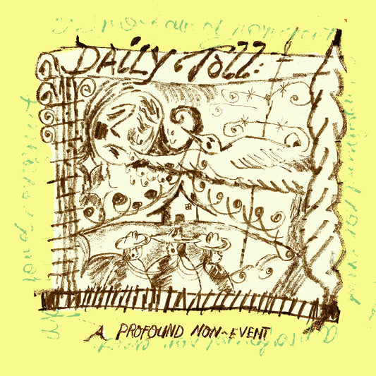 Daily Toll - A Profound Non-Event (INDIE EXCLUSIVE) | - ALT/INDIE *NEW*