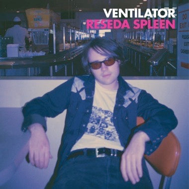Ventilator - (PRESALE 10/9/26) Reseda Spleen (VINYL LP) | NEW - ALT/INDIE *NEW*