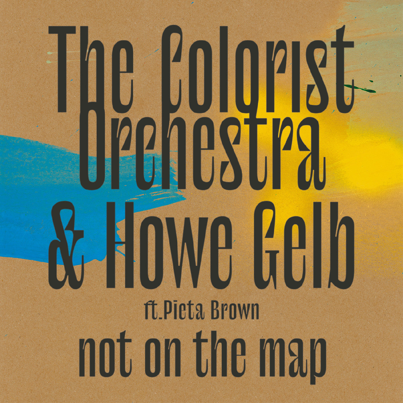 Colorist Orchestra, The & Howe Gelb - Not On The Map | - ALT/INDIE *NEW*