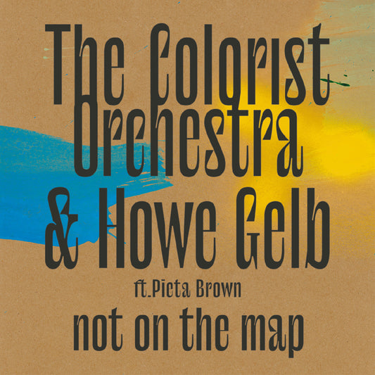 Colorist Orchestra, The & Howe Gelb - Not On The Map | - ALT/INDIE *NEW*