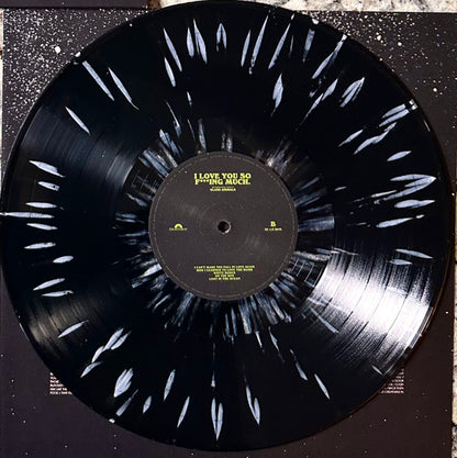 I Love You So F***ing Much (IEX: BLACK & WHITE SPLATTER VINYL) | Mint (M) Mint (M) - ALT/INDIE *SEALED/COLOR*