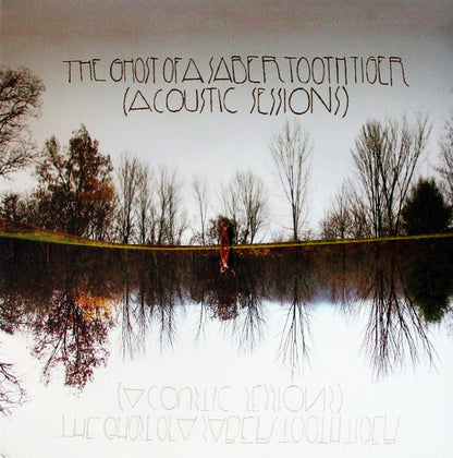 The Ghost Of A Saber Tooth Tiger - The Ghost Of A Saber Tooth Tiger (Acoustic Sessions) (VINYL LP CHIMERA MUSIC RELEASE NO. 5 2010) | Near Mint (NM or M-) Near Mint (NM) - ALT/INDIE / USED *NEAR MINT*