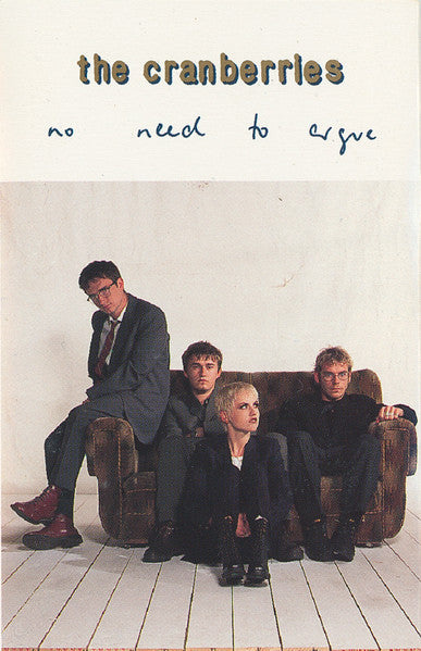 The Cranberries - No Need To Argue *CASSETTE* | Near Mint (NM) Excellent (EX) - ALT/INDIE / USED *NEAR MINT*