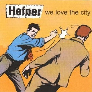 Hefner (2) - We Love The City | Mint (M) Mint (M) - ALT/INDIE *NEW*
