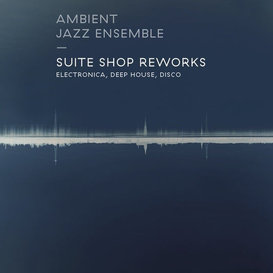 AMBIENT JAZZ ENSEMBLE - Suite Shop Reworks (VINYL) | Mint (M) Mint (M) - DEEP HOUSE *NEW*