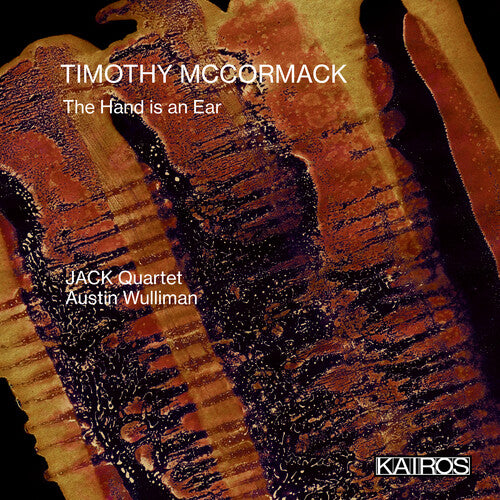 AUSTIN WULLIMAN / JACK - (PRESALE 7/3/26) Timothy Mccormack: The Hand Is An Ear (CD) | Mint (M) Mint (M) - AMBIENT *NEW*