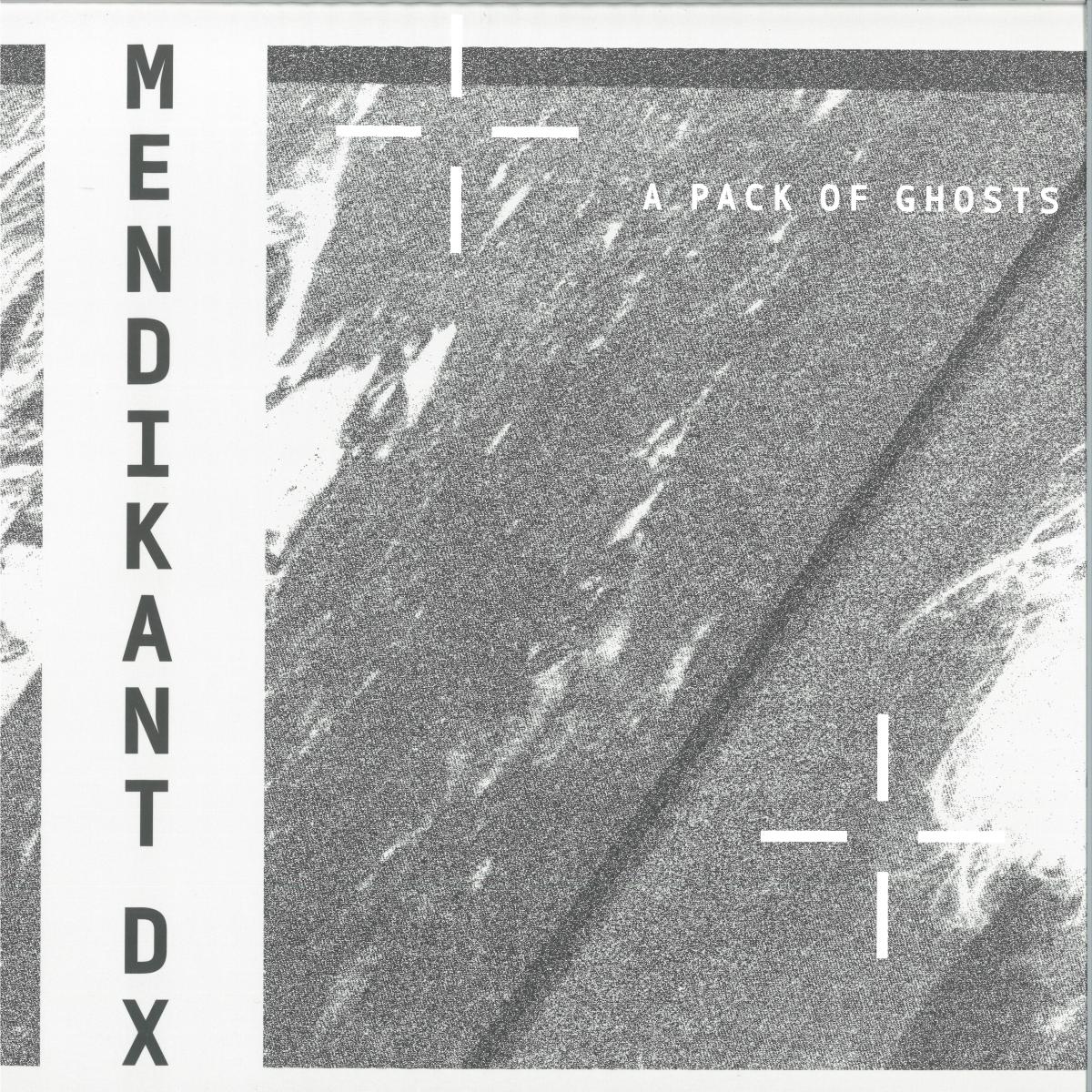 Mendikant DX - A Pack of Ghosts (VINYL 12" Sonic Groove Experimentals SGXLP05 2026) | NEW - AMBIENT *NEW*
