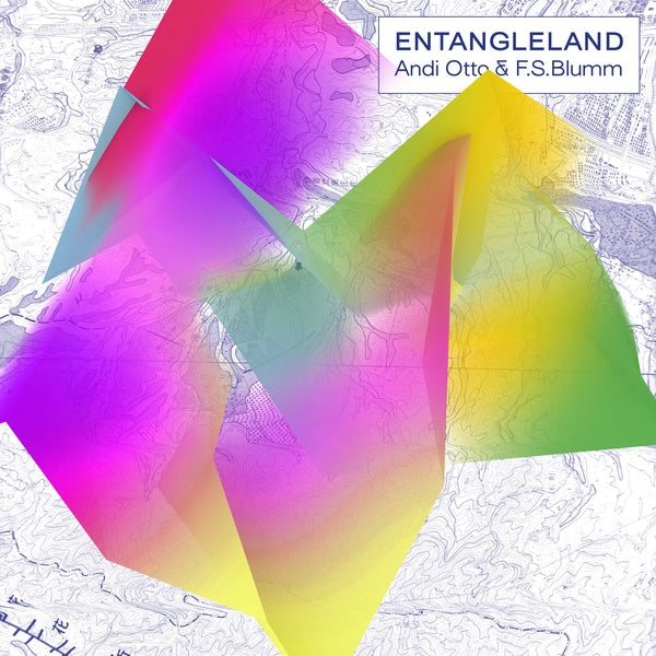 ANDI OTTO & F.S. BLUMM - Entangleland |