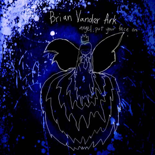Vander Ark, Brian - Angel, Put Your Face On (CD) |