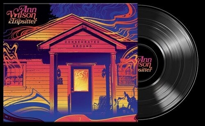 Ann Wilson & Tripsitter - Consecrated Ground |