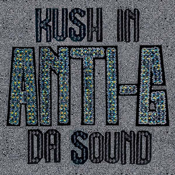 ANTI-G - Kush in da Sound |