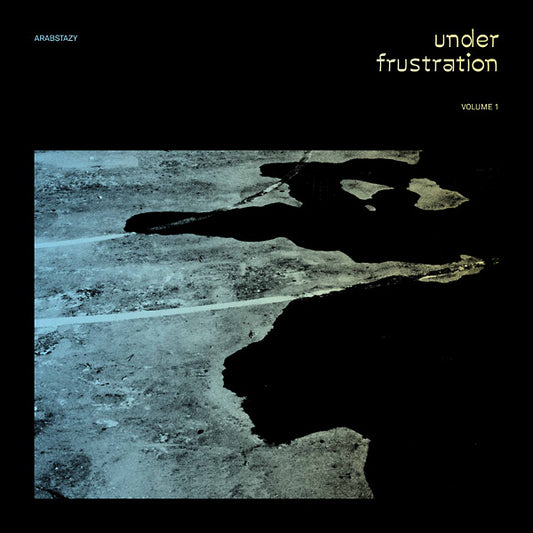 ARABSTAZY - Under Frustration Vol. 1 |