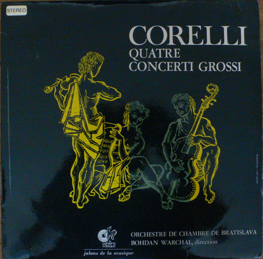 Arcangelo Corelli - Bratislava Chamber Ensemble, B Quatre Concerti Grossi Les Cahiers Du Disque, Supraphon LP Very Good Plus (VG+) Near Mint (NM or M-)