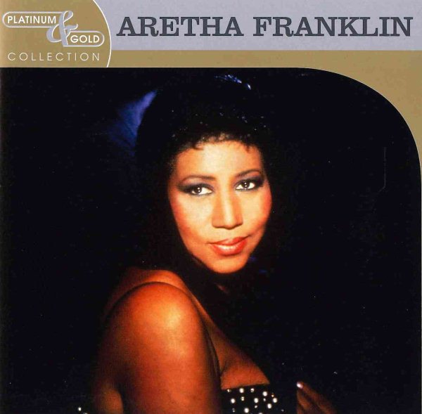 Aretha Franklin - The Platinum and Gold Collection |