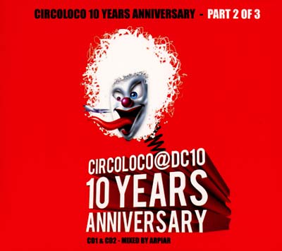 Circoloco 10 Years Anniversary - Part 2 of 3 |