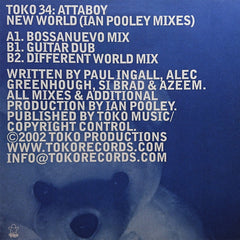Attaboy New World (Ian Pooley Mixes) Toko Records 12" Very Good Plus (VG+) Very Good Plus (VG+)