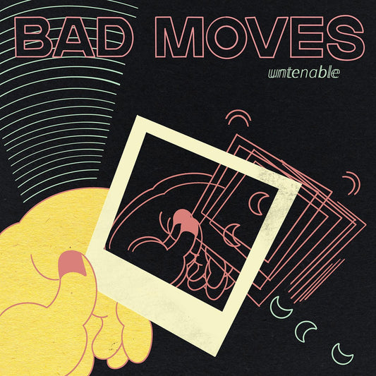 Bad Moves - Untenable (Mint Green Swirl Vinyl) |