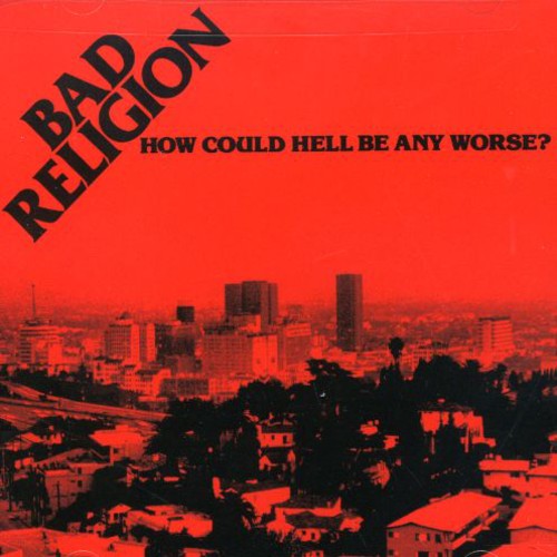 How Could Hell Be Any Worse (Remastered, Reissue) |